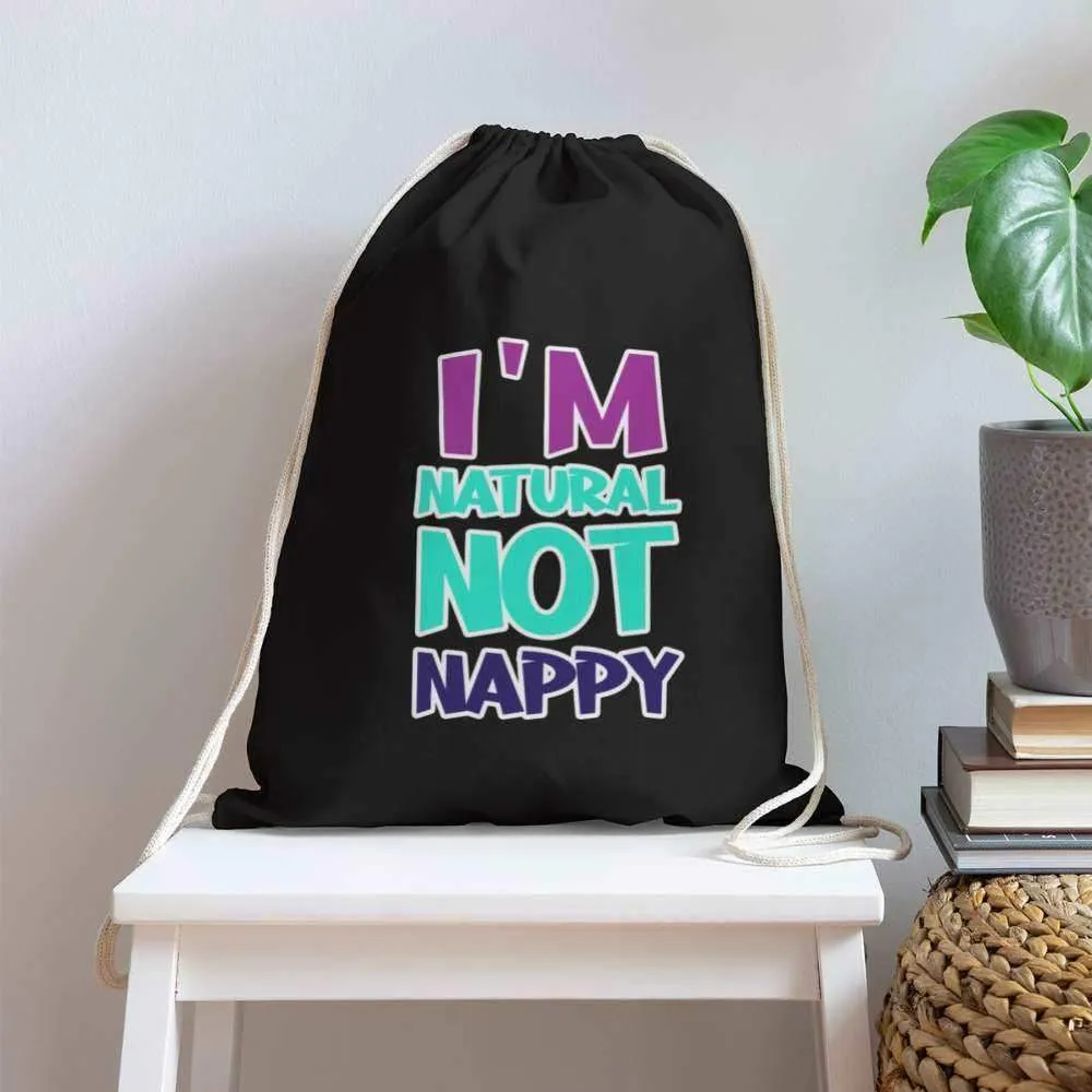 I'm Not Nappy Cotton Drawstring Bag